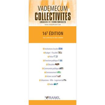 Couverture du livre « Vademecum : des collectivités locales et territoriales (16e édition) » de Celine Sabatier aux éditions Arnaud Franel