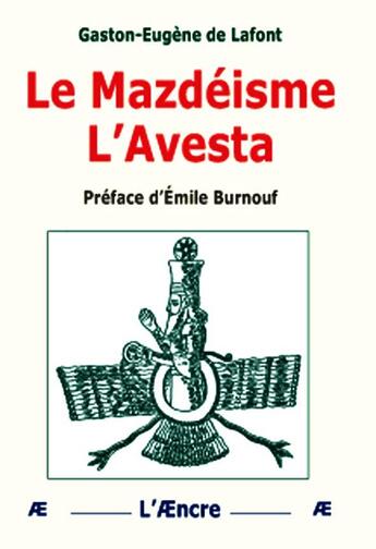 Couverture du livre « Le Mazdéisme. L'Avesta » de G-Eugène De Lafont aux éditions Aencre