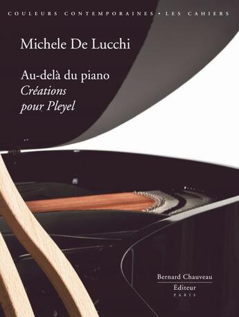 Couverture du livre « Au-delà du piano ; créations pour Pleyel » de Michele De Lucchi et Arnaud Marion aux éditions Bernard Chauveau