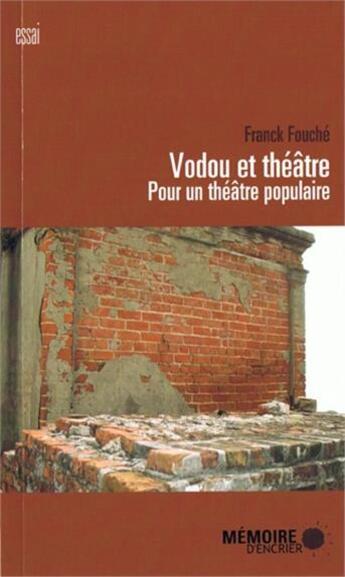 Couverture du livre « Vodou et théâtre ; pour un théâtre populaire » de Franck Fouche aux éditions Memoire D'encrier