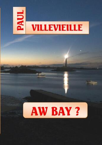 Couverture du livre « Aw bay ? » de Paul Villevieille aux éditions Lulu