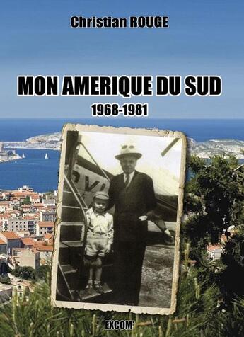 Couverture du livre « Mon Amérique du sud » de Christian Rouge aux éditions Excom