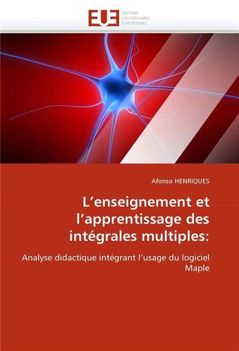 Couverture du livre « L'enseignement et l'apprentissage des integrales multiples: » de Henriques-A aux éditions Editions Universitaires Europeennes