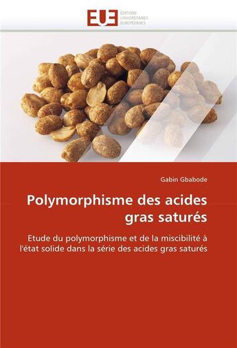 Couverture du livre « Polymorphisme des acides gras satures » de Gbabode-G aux éditions Editions Universitaires Europeennes