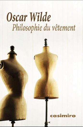 Couverture du livre « Philosophie du vêtement » de Oscar Wilde aux éditions Casimiro