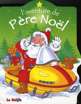 Couverture du livre « L'aventure du père noël » de  aux éditions Le Ballon