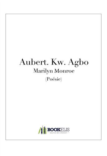 Couverture du livre « Marilyn monroe » de Agbo Aubert Kwami aux éditions Bookelis