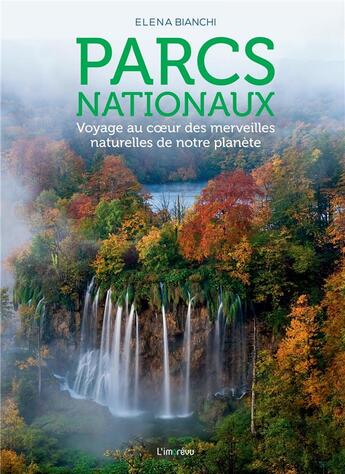 Couverture du livre « Parcs nationaux : voyage au coeur des merveilles naturelles de notre planète » de Elena Blanchi aux éditions L'imprevu