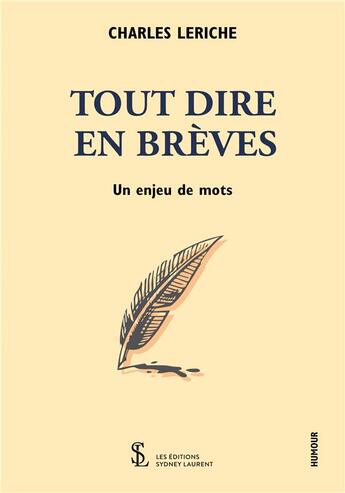 Couverture du livre « Tout dire en breves - un enjeu de mots » de Leriche Charles aux éditions Sydney Laurent