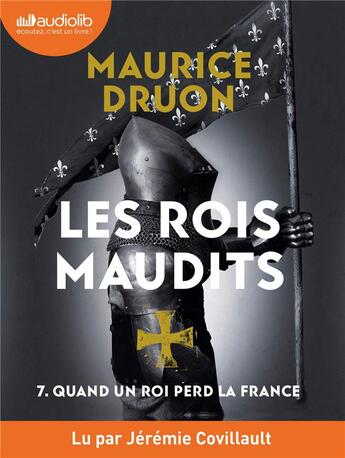 Couverture du livre « Quand un roi perd la france - les rois maudits t7 - livre audio 1 cd mp3 » de Maurice Druon aux éditions Audiolib