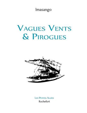 Couverture du livre « Vagues Vents et Pirogues : Vagues Vents et Pirogues » de Imasango aux éditions Les Petites Allees