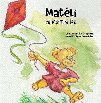 Couverture du livre « Matéli rencontre Léa » de Jean-Philippe Jourdain et Alexandra Le Dauphin aux éditions Verte Plume