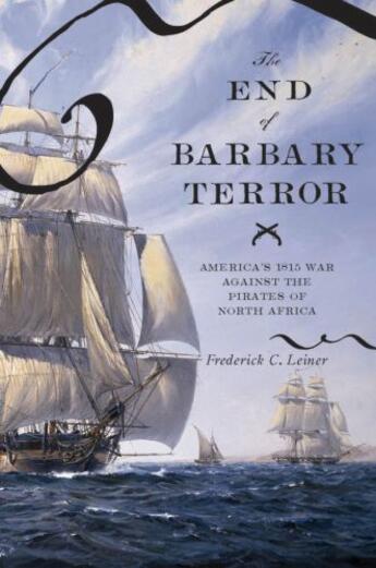 Couverture du livre « The End of Barbary Terror: America's 1815 War against the Pirates of N » de Leiner Frederick C aux éditions Oxford University Press Usa