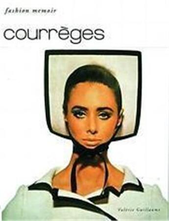 Couverture du livre « Courreges (fashion memoir) » de Valerie Guillaume aux éditions Thames & Hudson