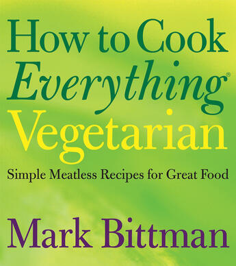 Couverture du livre « How to Cook Everything Vegetarian » de Mark Bittman aux éditions Houghton Mifflin Harcourt