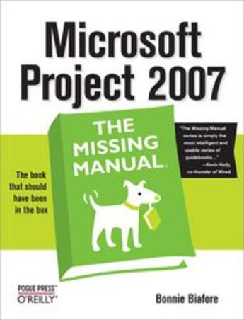 Couverture du livre « Microsoft Project 2007 ; the missing manual » de Bonnie Biafore aux éditions O Reilly