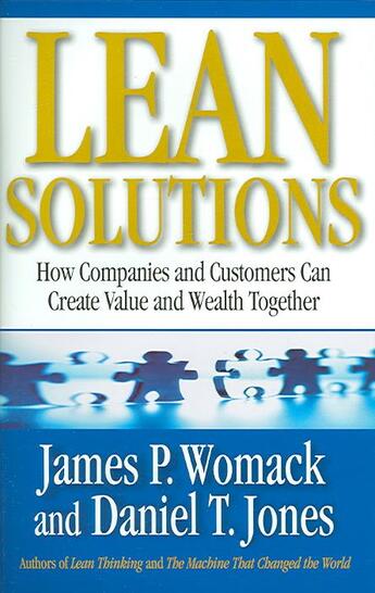 Couverture du livre « Lean solutions ; how companies and customers can create value and wealth together » de James P. Womack et Daniel T. Jones aux éditions Simon & Schuster