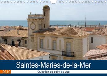 Couverture du livre « Saintes maries de la mer question de point de vue calendrier mural 2019 din a4 h - decouverte du lie » de Thomas Bartruff aux éditions Calvendo