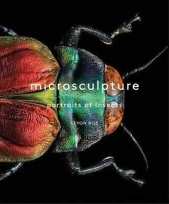 Couverture du livre « MICROSCULPTURE - PORTRAITS OF INSECTS » de Biss Levon aux éditions Abrams Uk