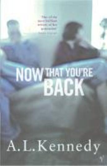 Couverture du livre « Now That You're Back » de A. L. Kennedy aux éditions Random House Digital