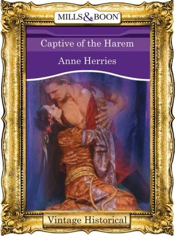 Couverture du livre « Captive of the Harem (Mills & Boon Historical) » de Anne Herries aux éditions Mills & Boon Series