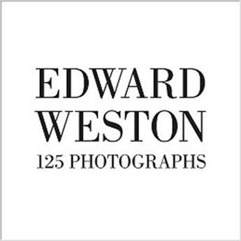 Couverture du livre « Edward weston: 125 photographs (mini edition) /anglais » de Edward Weston aux éditions Ammo