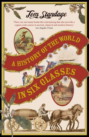 Couverture du livre « The History of the World in Six Glasses » de Tom Standage aux éditions Atlantic Books