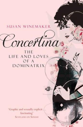 Couverture du livre « Concertina: The Life and Loves of a Dominatrix » de Winemaker Susan aux éditions Simon And Schuster Uk