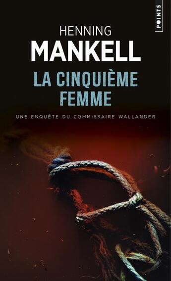 Couverture du livre « La cinquième femme » de Henning Mankell aux éditions Points