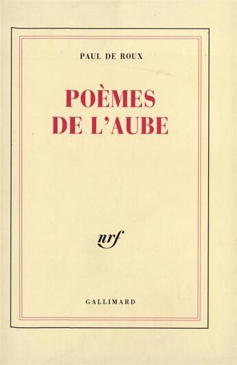 Couverture du livre « Poemes de l'aube » de Paul De Roux aux éditions Gallimard