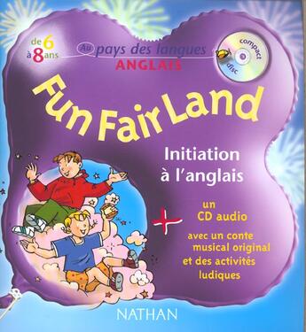 Couverture du livre « Fun fair land + cd 6 8 ans au pays des langues anglais » de Anice/Mac Fee Kerr aux éditions Nathan