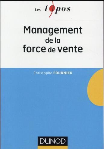 Couverture du livre « Management de la force de vente » de Christophe Fournier aux éditions Dunod