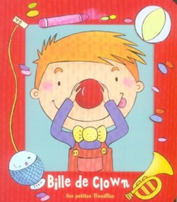 Couverture du livre « Petites bouilles bille de clown » de Lallemand/Grandgirar aux éditions Casterman