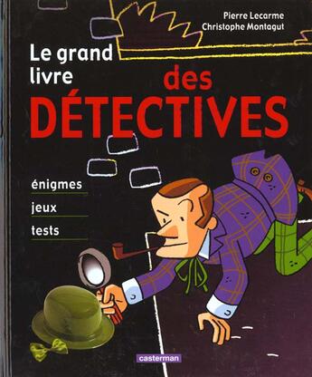 Couverture du livre « Grand livre des detectives (le) » de Lecarme/Montagut Pie aux éditions Casterman