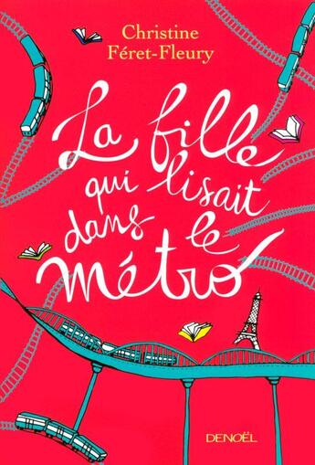 Couverture du livre « La fille qui lisait dans le métro » de Christine Feret-Fleury aux éditions Denoel