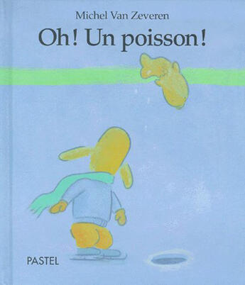 Couverture du livre « Oh ! un poisson ! » de Van Zeveren Michel aux éditions Ecole Des Loisirs