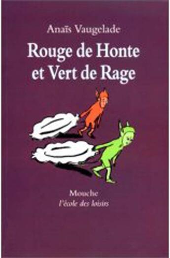 Couverture du livre « Rouge de honte et vert de rage » de Anais Vaugelade aux éditions Ecole Des Loisirs