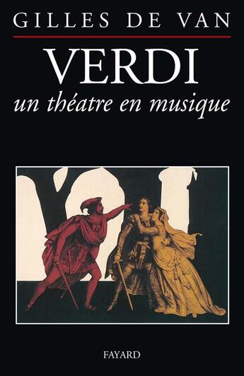 Couverture du livre « Verdi - un theatre en musique » de Van Gilles aux éditions Fayard