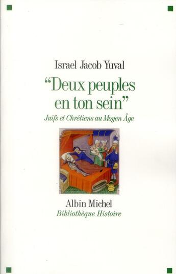 Couverture du livre « Deux peuples en ton sein ; Juifs et Chretiens au Moyen-Age » de Israel Jacob Yuval aux éditions Albin Michel