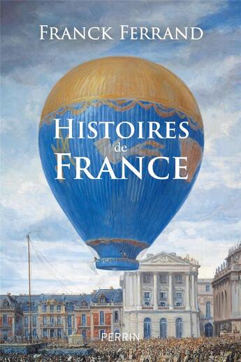 Couverture du livre « Histoires de France » de Ferrand Franck aux éditions Perrin