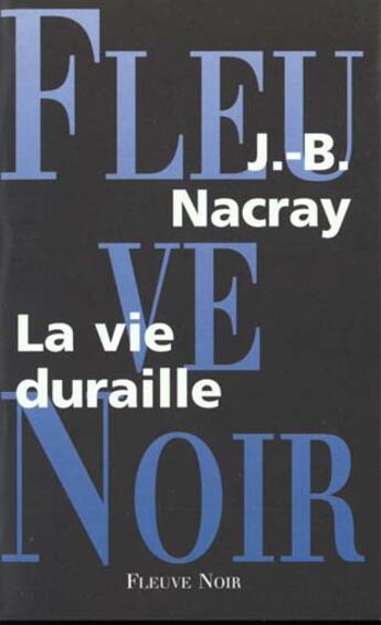 Couverture du livre « Vie duraille » de J-B Nacray aux éditions Fleuve Editions