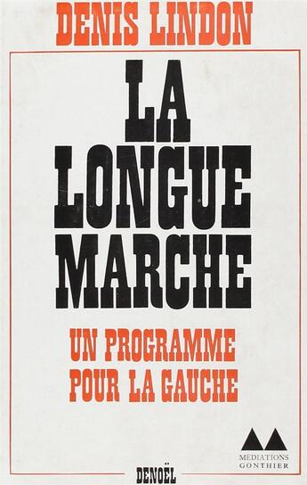 Couverture du livre « Longue marche lindon - un programme pour la gauche » de Denis Lindon aux éditions Denoel