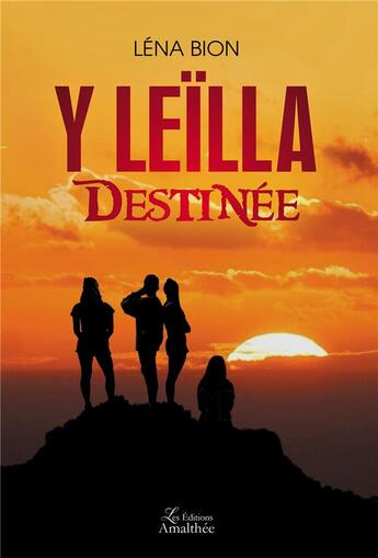 Couverture du livre « Y Leïlla ; destinée » de Lena Bion aux éditions Amalthee