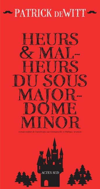 Couverture du livre « Heurs et malheurs du sous-majordome Minor » de Patrick Dewitt aux éditions Actes Sud