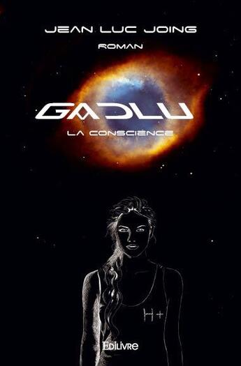 Couverture du livre « G.a.d.l.u. - la conscience - roman » de Jean-Luc Joing aux éditions Edilivre