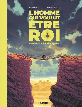 Couverture du livre « L'homme qui voulut etre roi » de Jean-Christophe Derrien et Remi Torregrossa aux éditions Glenat