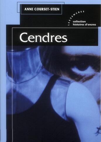 Couverture du livre « Cendres » de Anne Courset-Stien aux éditions Les Deux Encres