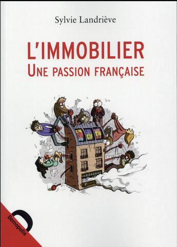 Couverture du livre « L'immobilier ; une passion française » de Sylvie Landrieve aux éditions Demopolis