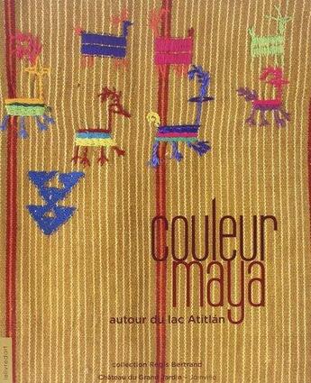 Couverture du livre « Couleur maya : Autour du lac Atitlan » de Regis Bertrand aux éditions Lelivredart