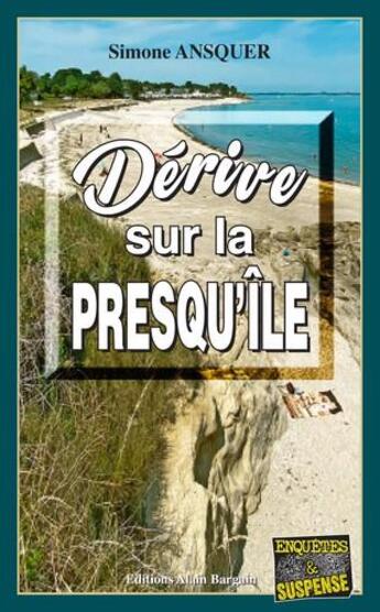 Couverture du livre « Dérive sur la Presqu'île » de Simone Ansquer aux éditions Bargain